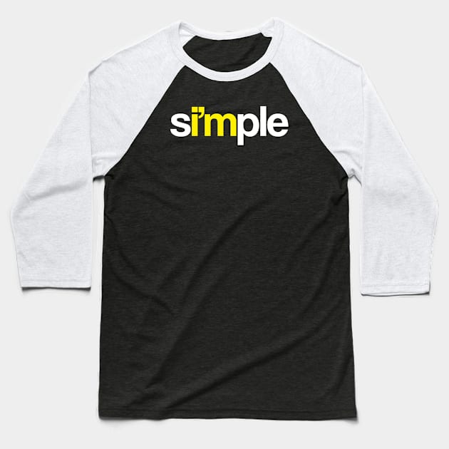 I'm Simple Baseball T-Shirt by leech